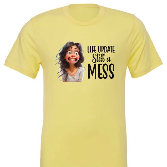 Life Update Still A Mess Crewneck T-Shirt | Many Colors - Picture 4 of 8